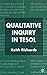 Qualitative Inquiry in TESOL by Keith  Richards
