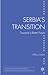 Serbia’s Transition: Towards a Better Future (Studies in Economic Transition)