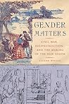 Gender Matters: Race, Class and Sexuality in the Nineteenth-Century South