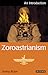 Zoroastrianism: An Introduc...