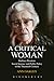 A Critical Woman: Barbara Wootton, Social Science and Public Policy in the Twentieth Century