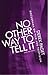 No other way to tell it by Derek Paget