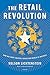 The Retail Revolution: How ...