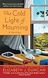 The Cold Light of Mourning by Elizabeth J. Duncan