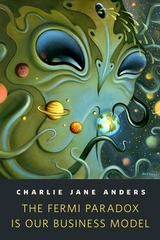 Portada de The Fermi Paradox Is Our Business Model, de Charlie Jane Anders