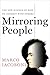 Mirroring People: The New Science of How We Connect with Others