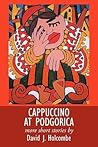Cappuccino at Podgorica: More Short Stories