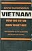 Vietnam: How We Got In, How To Get Out