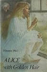 Alice with Golden Hair by Eleanor Means Hull