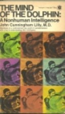 The Mind of the Dolphin: A Nonhuman Intelligence (Hardcover)