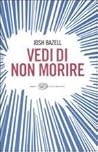 Vedi di non morire