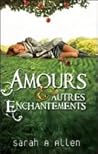 Amours et Autres Enchantements by Sarah Addison Allen Amours et Autres Enchantements by Sarah Addison Allen
