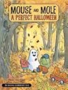 Mouse and Mole: A Perfect Halloween (A Mouse and Mole Story)