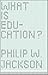 What Is Education?