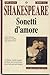 Shakespeare: Sonetti d'amore