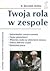 Twoja rola w zespole