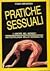 Pratiche sessuali. L'amore nel mondo: antropologia della sessualità (I sensi dell'amore)
