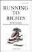 Running to Riches