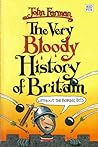 The Very Bloody History of Britain by John Farman