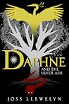 Daphne and the Silver Ash by Joss Llewelyn
