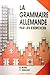 La grammaire allemande par les exercices