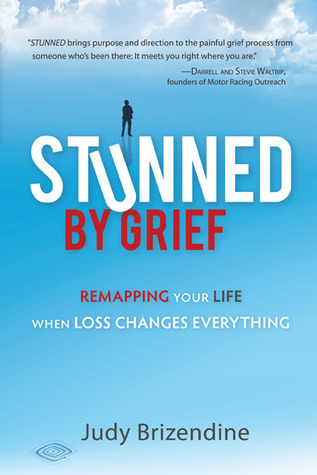 Stunned by Grief: Remapping Your Life When Loss Changes Everything