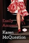 Easily Amused by Karen McQuestion