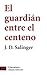El guardián entre el centeno by J.D. Salinger