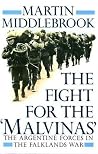 The Fight For The 'Malvinas' by Martin Middlebrook The Fight For The 'Malvinas' by Martin Middlebrook