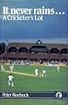 It Never Rains ... A Cricketer's Lot