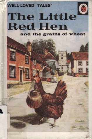 The Little Red Hen and the Grains of Wheat (Well Loved Tales)