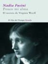 Poseo mi alma: El Secreto De Virginia Woolf