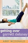 Getting Over Garrett Delaney by Abby McDonald
