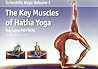 The Key Muscles of Hatha Yoga by Ray Long