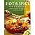 Hot and Spicy Cookbook: Fiery Dishes to Spice Up Your Kitchen