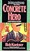 Concrete Hero by Rob Kantner