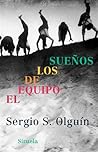 El Equipo de los Sueños by Sergio S. Olguín