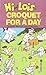 Hi and Lois: Croquet for a Day