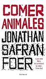 Comer animales by Jonathan Safran Foer