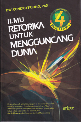 Ilmu Retorika Untuk Mengguncang Dunia (Paperback)