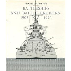 Battleships and Battle Cruisers, 1905-1970: Historical Development of the Capital Ship (Hardcover)