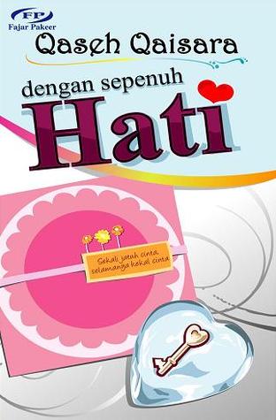 Dengan Sepenuh Hati By Qaseh Qaisara