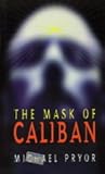 The Mask of Caliban