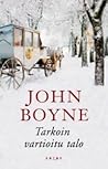 Tarkoin vartioitu talo by John Boyne