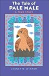 The Tale of Pale Male by Jeanette Winter