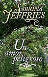 Un amor peligroso by Sabrina Jeffries