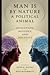 Man Is by Nature a Political Animal by Peter K. Hatemi