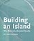 Building an Island