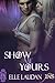Show Me Yours by Elle Laudan