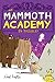 The Mammoth Academy in Trou...